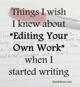 Text: Things I wish I knew about Editing Your Own Work when I started writing.