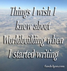 Things I wish I knew about worldbuilding when I started writing.