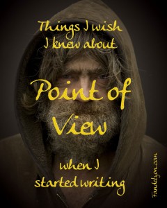 Things I wish I knew about Point of View when I started writing.