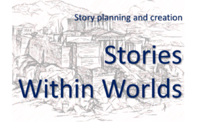 Text over a line drawing of an ancient city: Story Planning and Creation - Stories Within Worlds