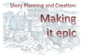 Story Planning and Creation: making it epic